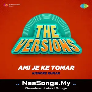 The Versions - Ami Je Ke Tomar