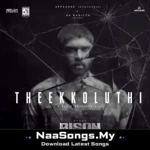 Theekkoluthi (From "Bison Kaalamadan")