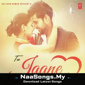 Tu Jaane Na