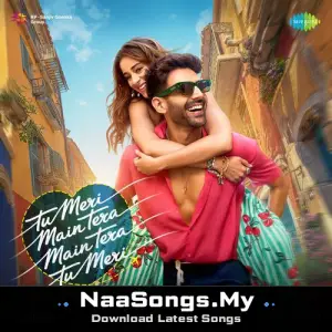 Tu Meri Main Tera Main Tera Tu Meri