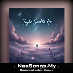 Tujhe Sochta Hu