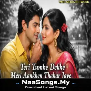 Tumhen Dekhen Meri Aankhen Thehar Jaaiye Jahan