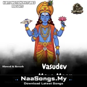 Vasudev Mera Maan Slowed & Reverb