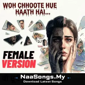 Woh Chhoote Hue Haath Hai Female Version